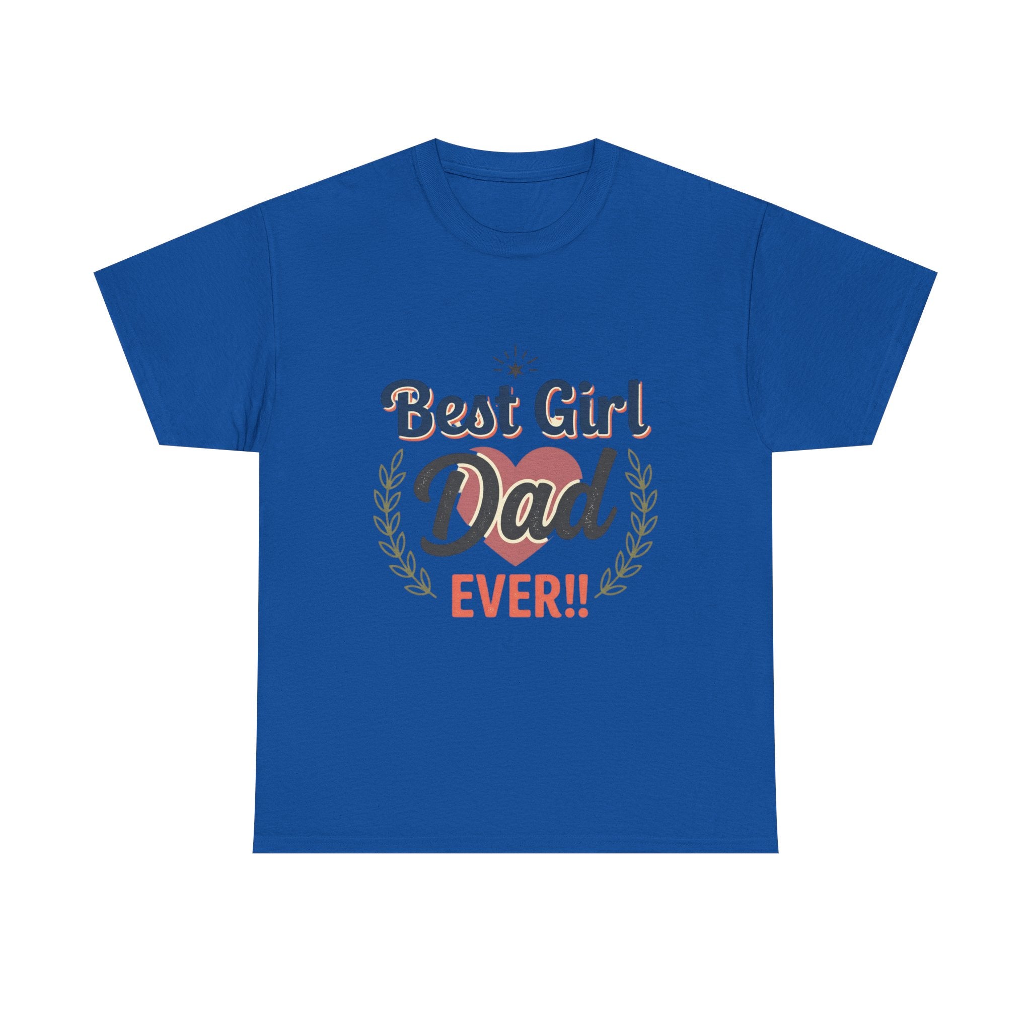 Best Girl Dad Ever T-Shirt — Fathers Day Dad Tee