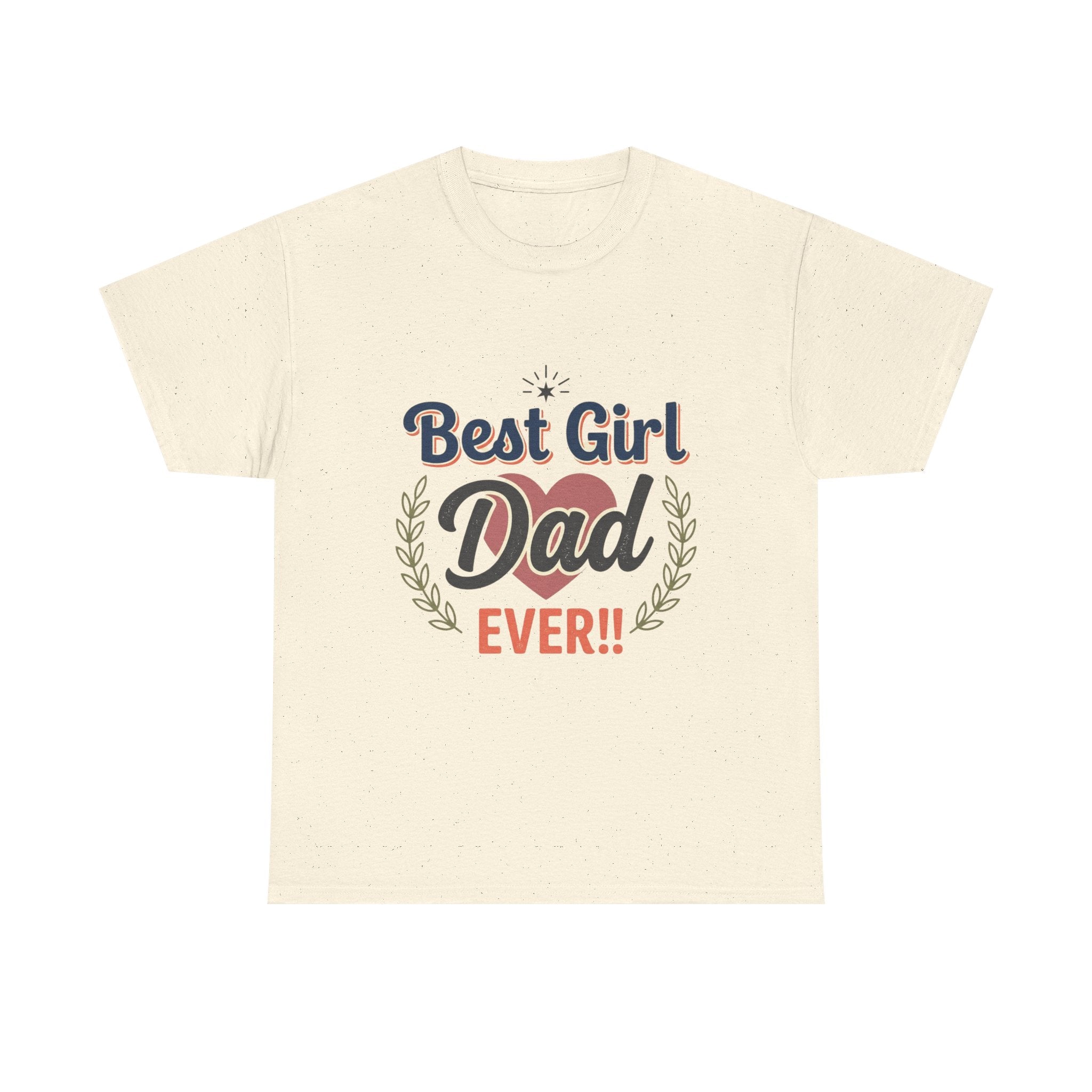 Best Girl Dad Ever T-Shirt — Fathers Day Dad Tee