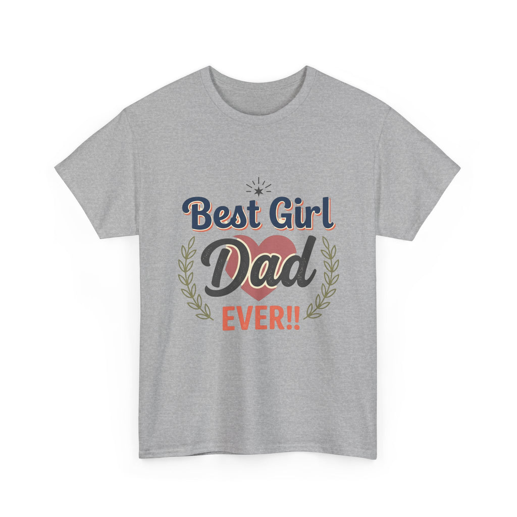Best Girl Dad Ever T-Shirt — Fathers Day Dad Tee