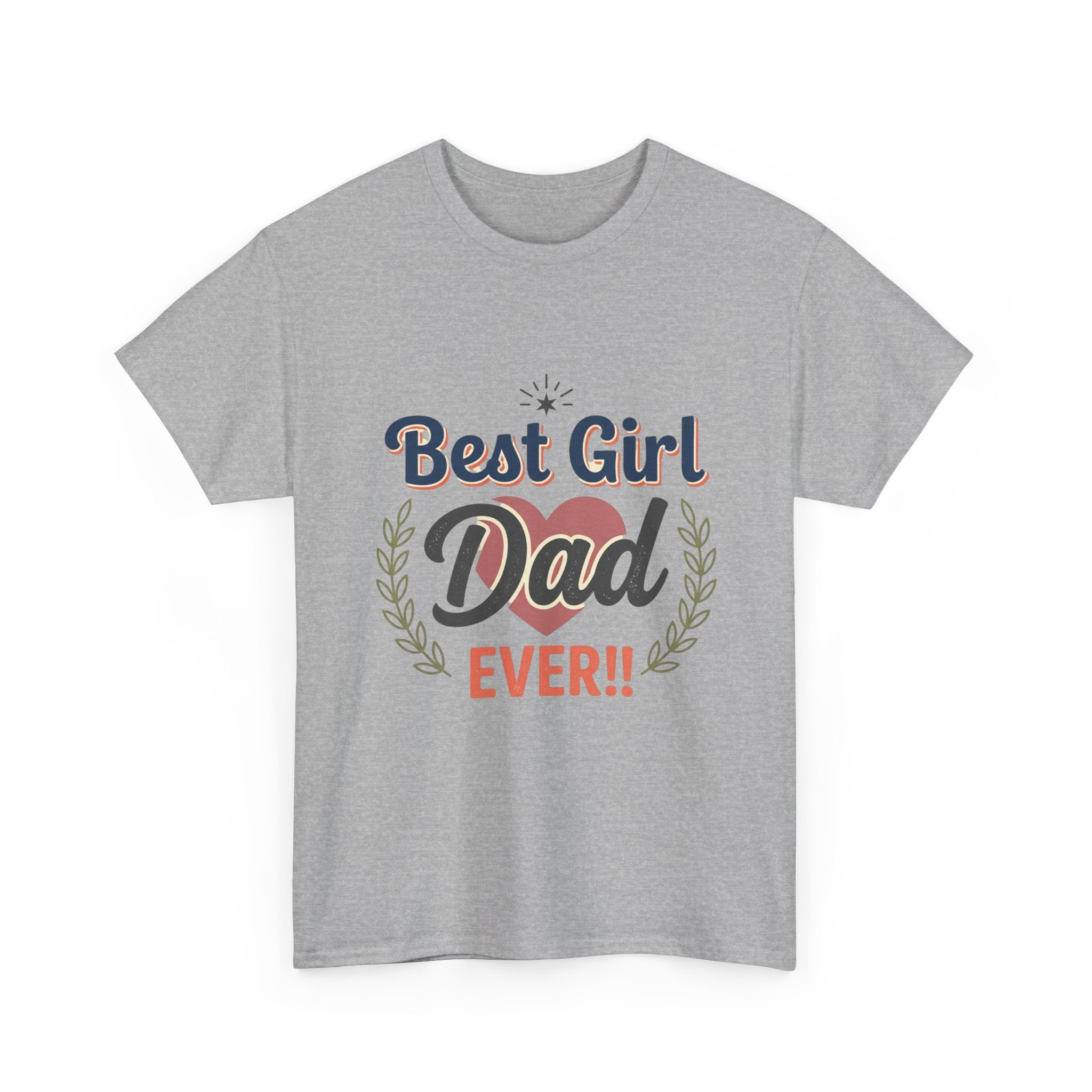 Best Girl Dad Ever T-Shirt — Fathers Day Dad Tee