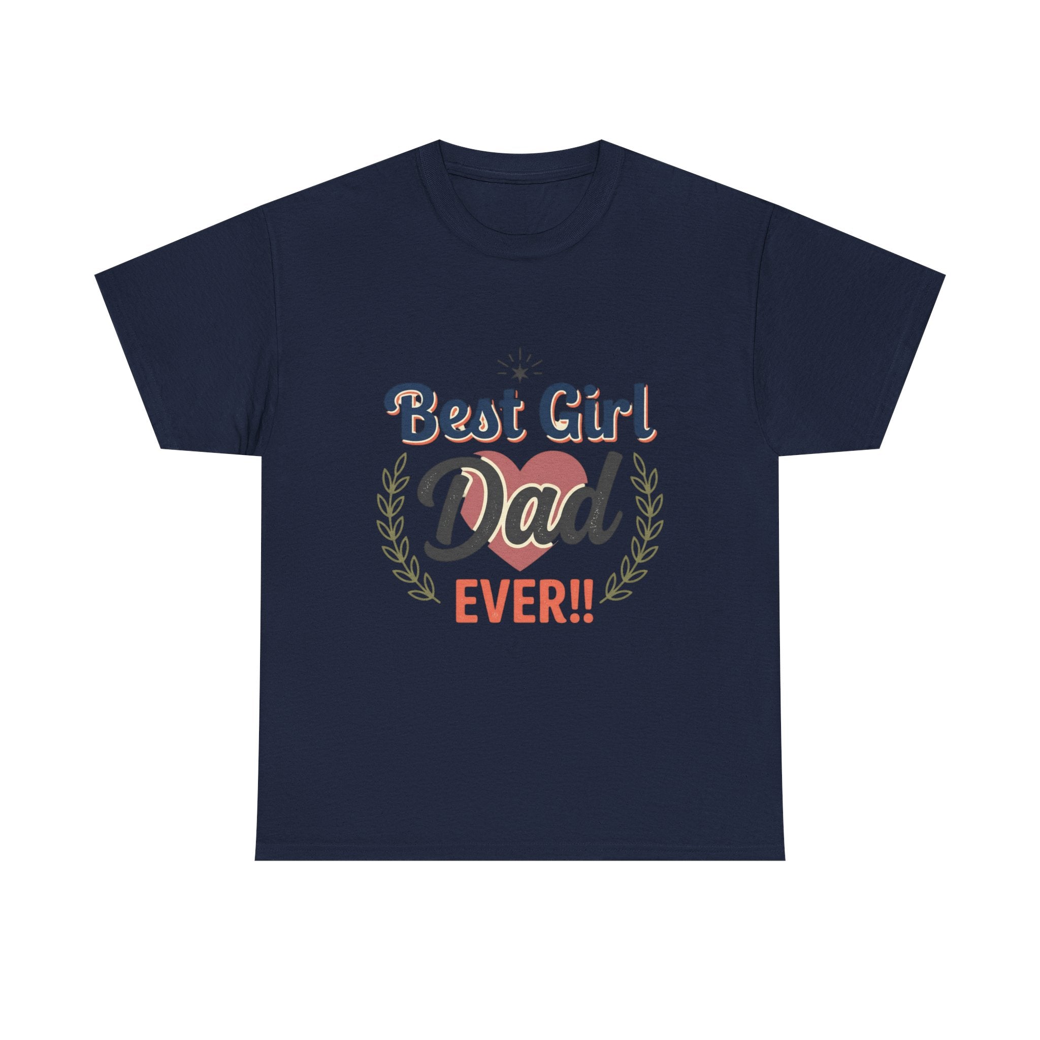 Best Girl Dad Ever T-Shirt — Fathers Day Dad Tee