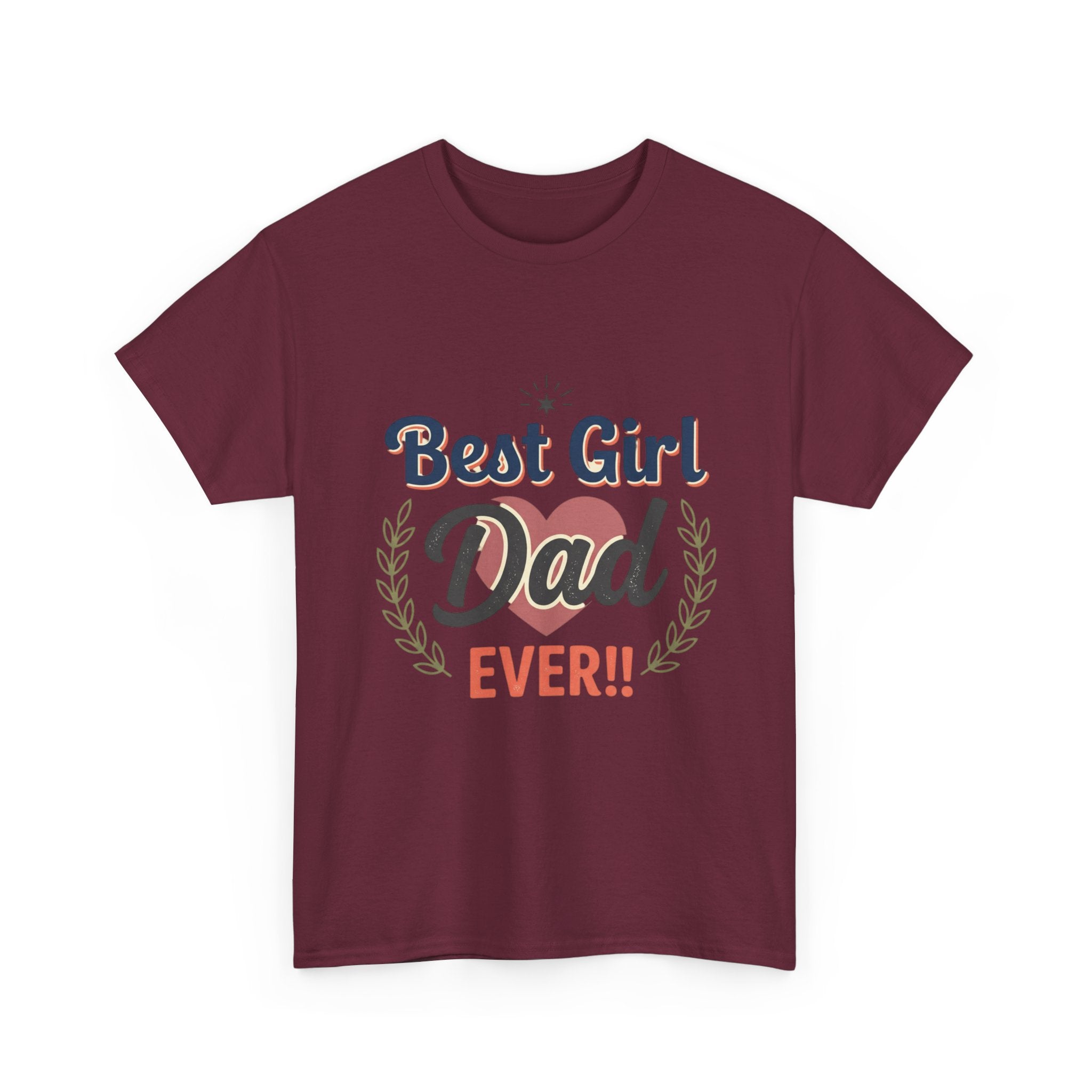 Best Girl Dad Ever T-Shirt — Fathers Day Dad Tee