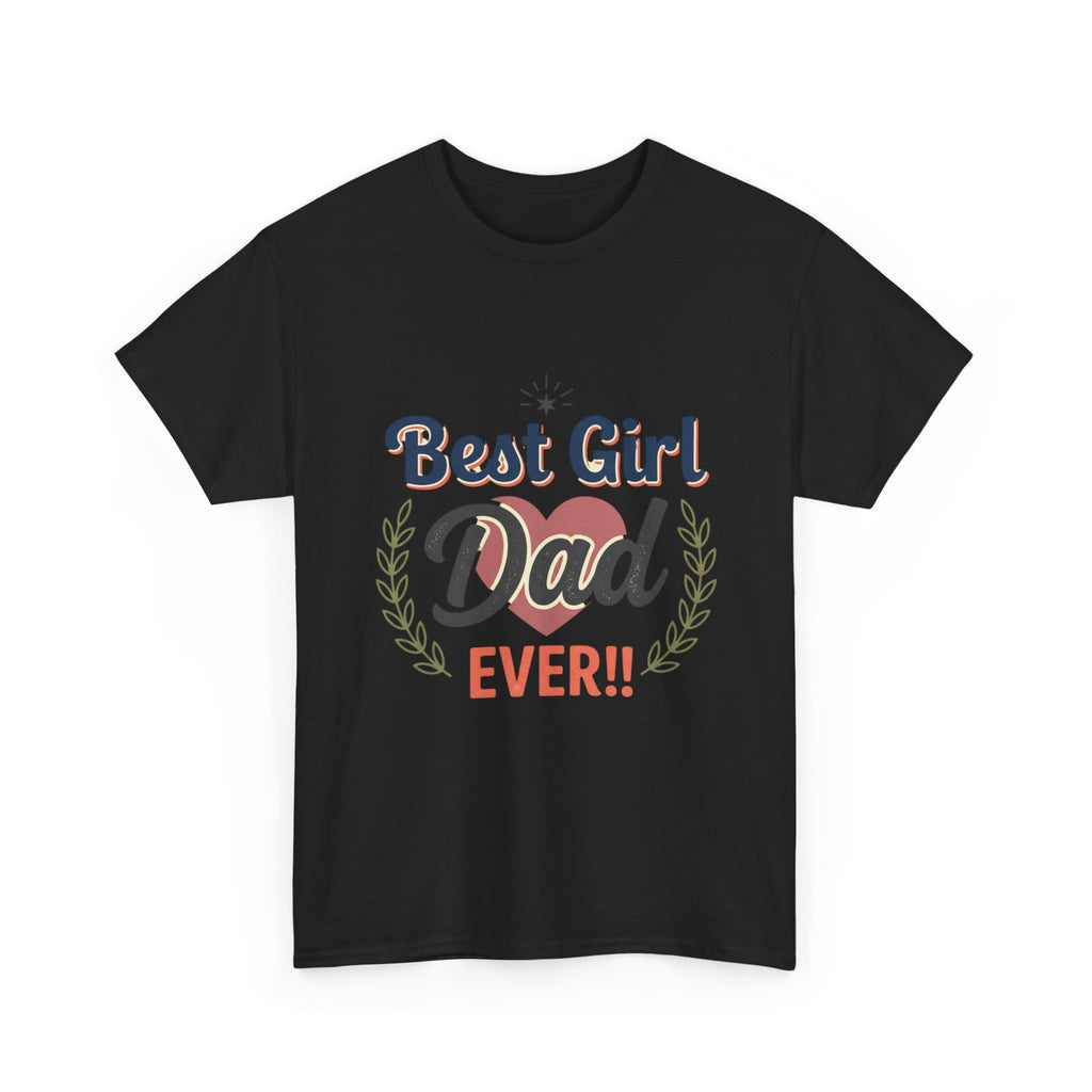 Best Girl Dad Ever T-Shirt — Fathers Day Dad Tee