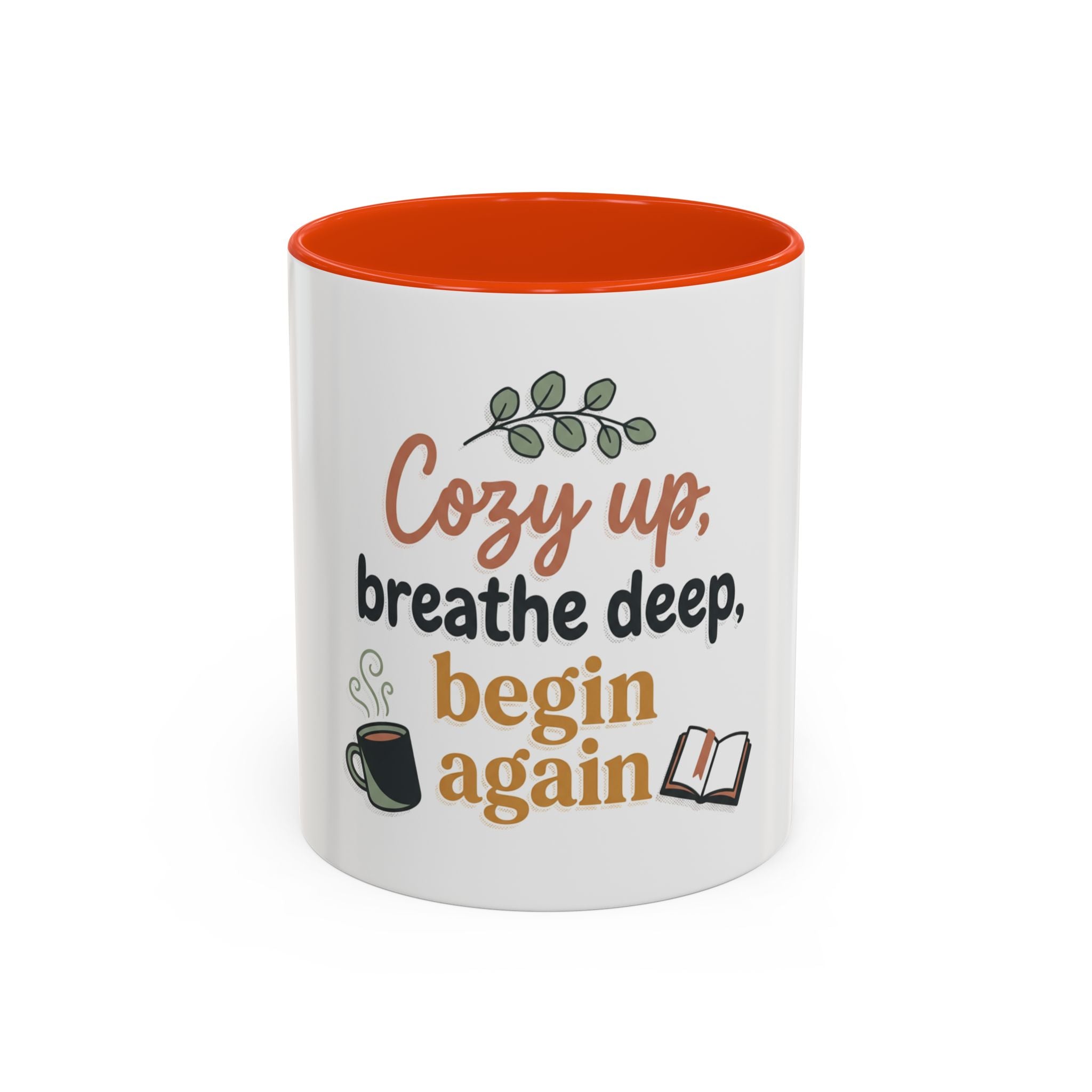 Cozy Up Mug — "Cozy up, breathe deep, begin again" Inspirational Coffee Cup (11oz/15oz)
