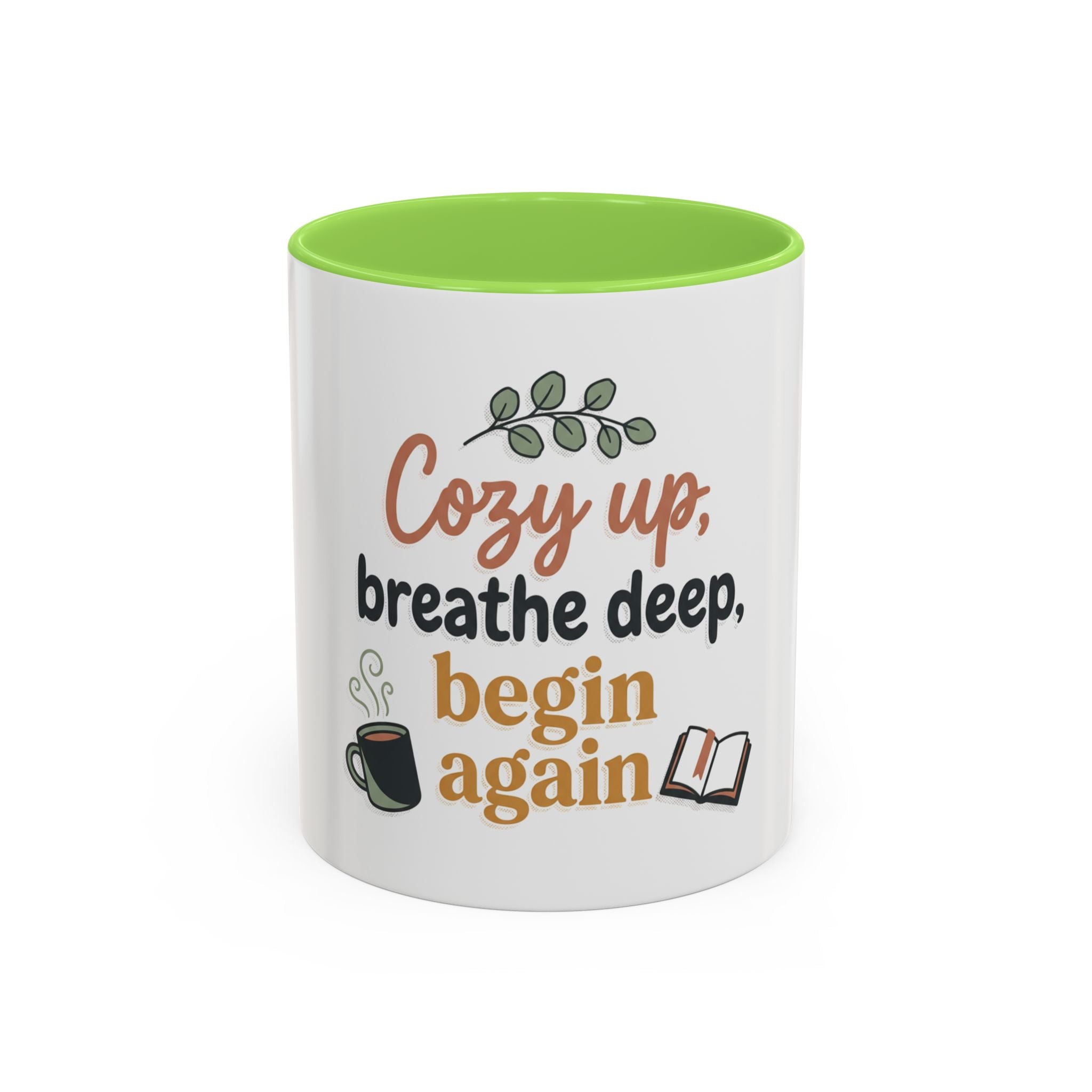 Cozy Up Mug — "Cozy up, breathe deep, begin again" Inspirational Coffee Cup (11oz/15oz)