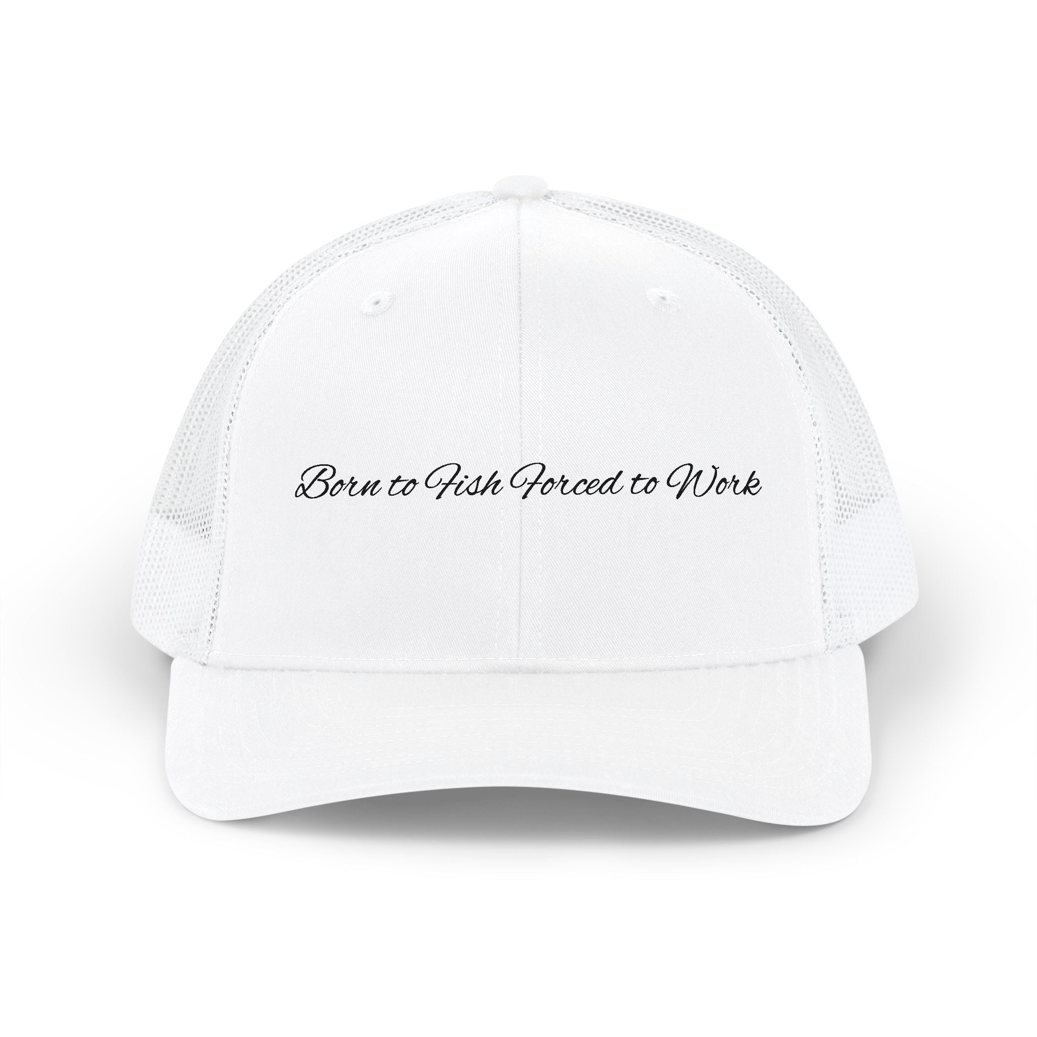 Trucker Cap — "Born to Fish, Forced to Work" Mesh Snapback