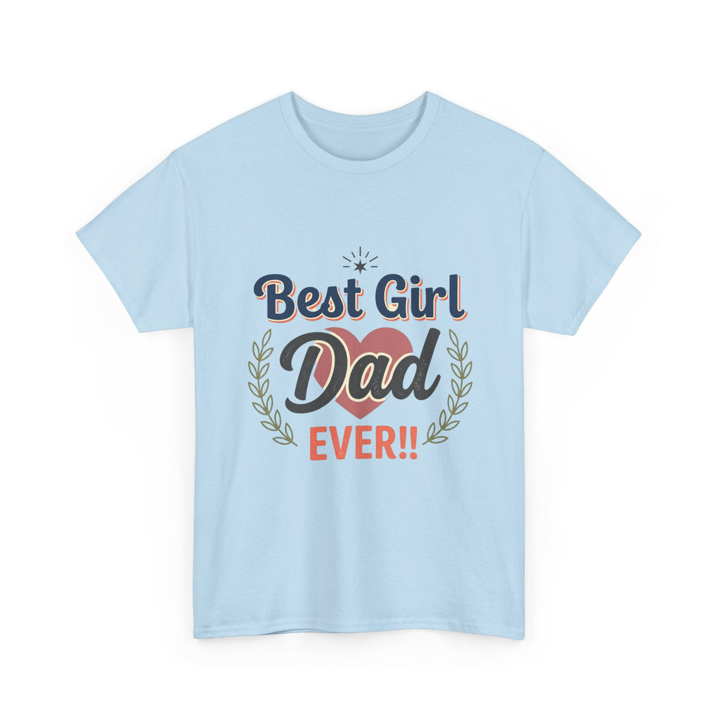 Best Girl Dad Ever T-Shirt — Fathers Day Dad Tee
