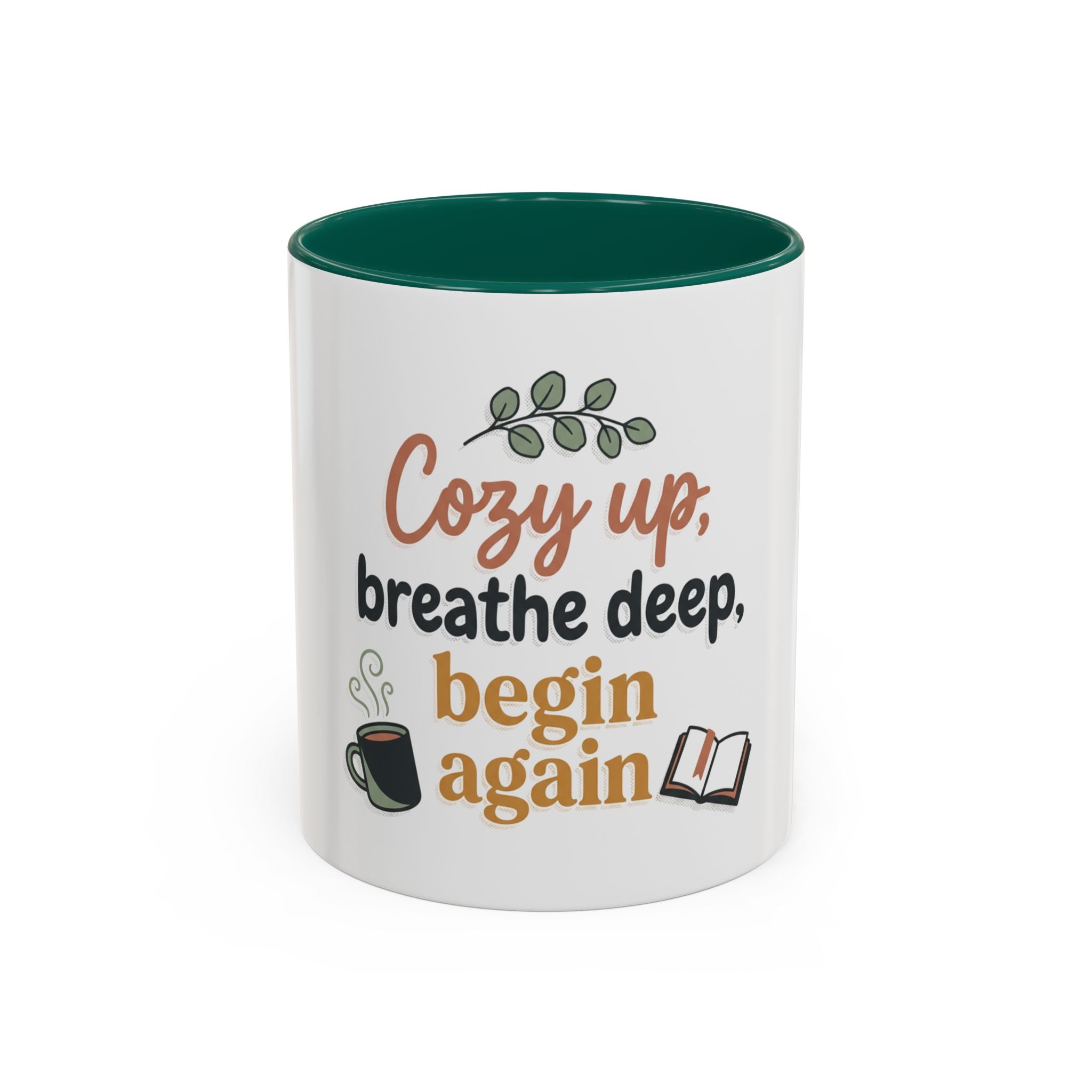 Cozy Up Mug — "Cozy up, breathe deep, begin again" Inspirational Coffee Cup (11oz/15oz)