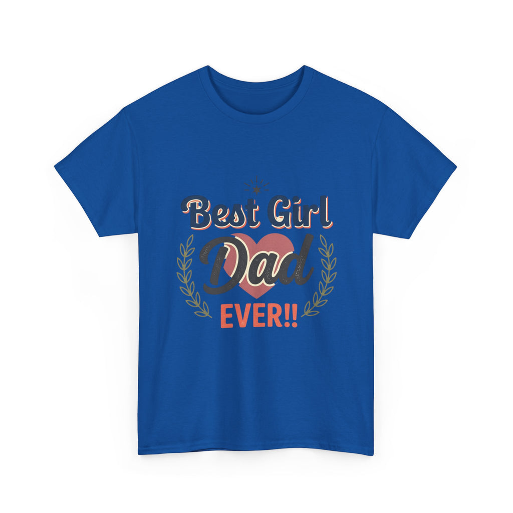 Best Girl Dad Ever T-Shirt — Fathers Day Dad Tee