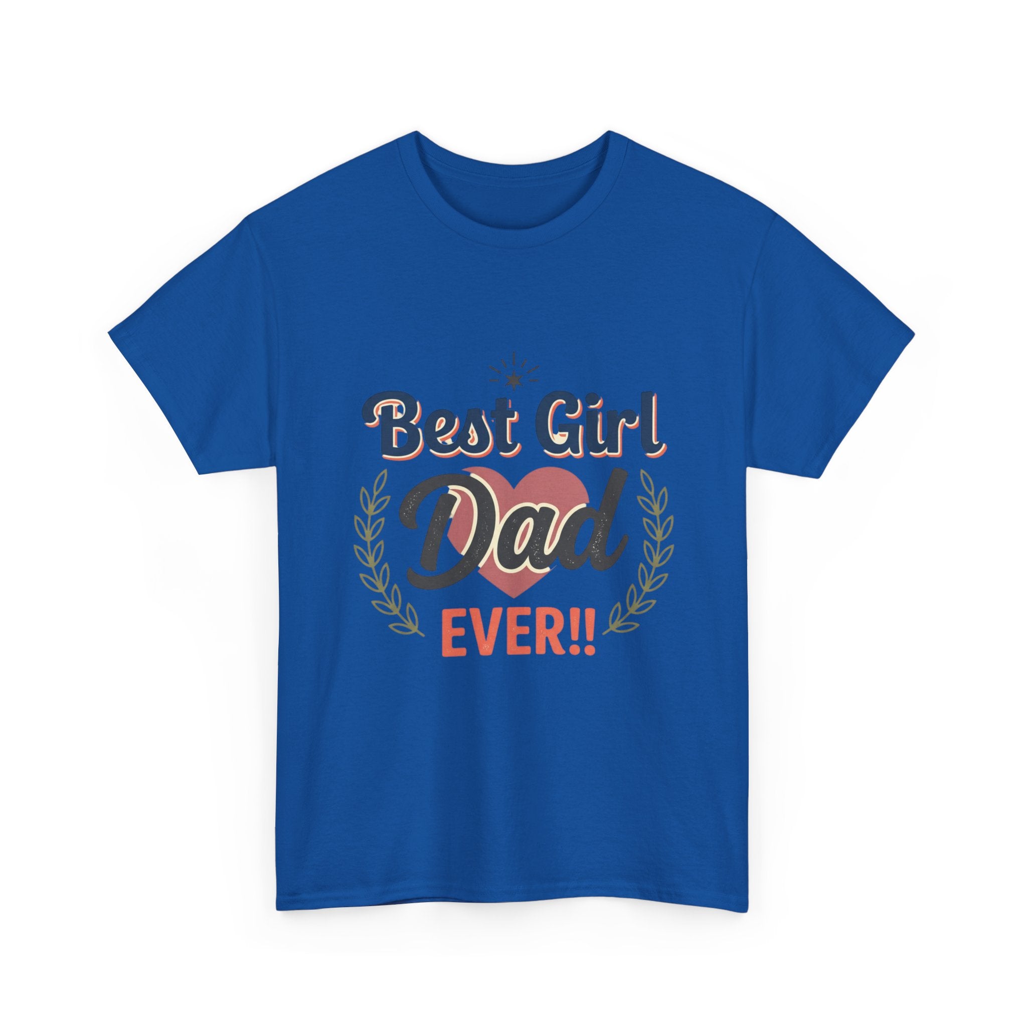 Best Girl Dad Ever T-Shirt — Fathers Day Dad Tee