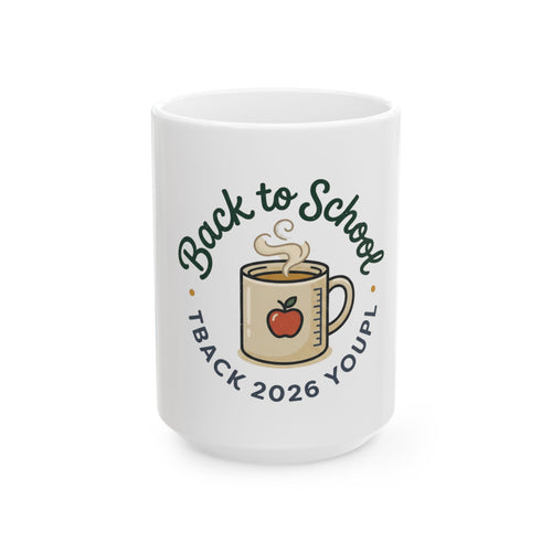 Back to School Coffee Mug - 'Back to School' 2026 Teacher Gift Ceramic Mug (11oz, 15oz)