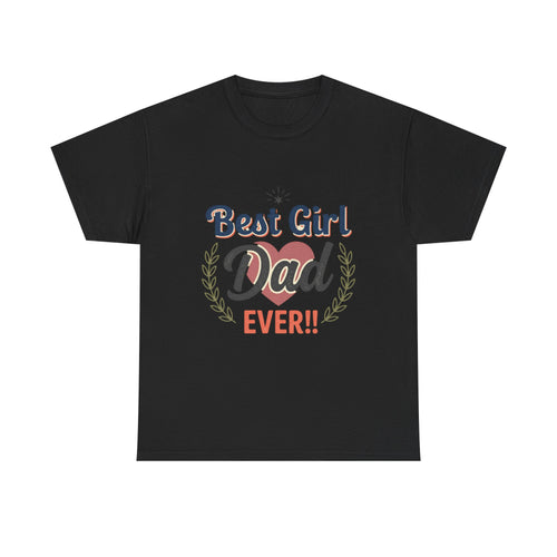 Best Girl Dad Ever T-Shirt — Fathers Day Dad Tee
