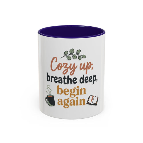 Cozy Up Mug — "Cozy up, breathe deep, begin again" Inspirational Coffee Cup (11oz/15oz)