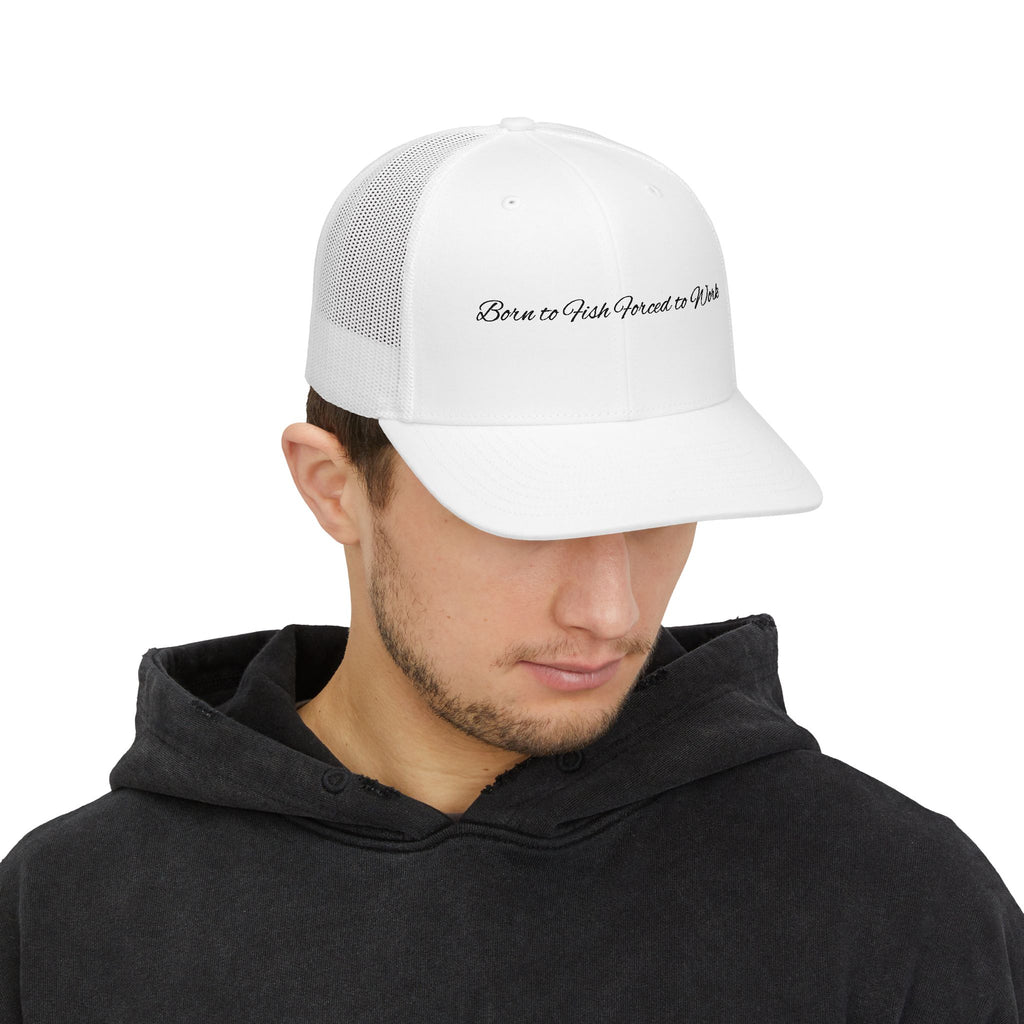 Trucker Cap — "Born to Fish, Forced to Work" Mesh Snapback