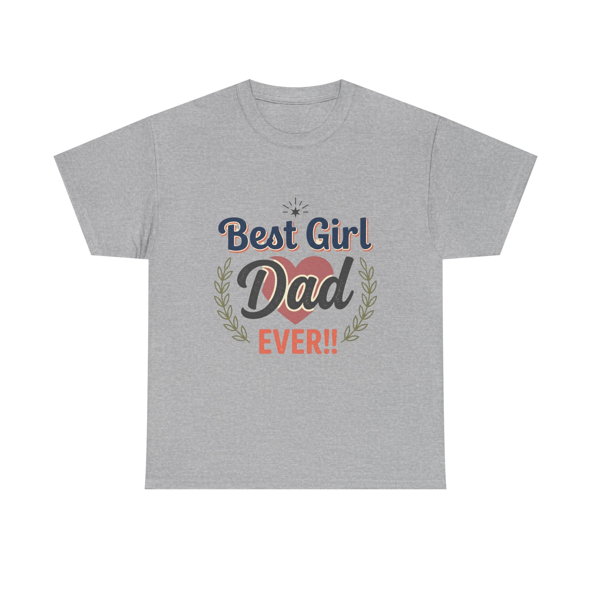 Best Girl Dad Ever T-Shirt — Fathers Day Dad Tee