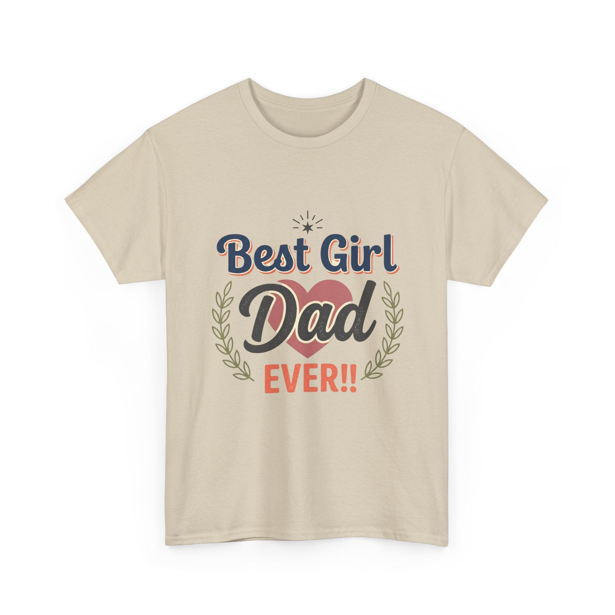 Best Girl Dad Ever T-Shirt — Fathers Day Dad Tee