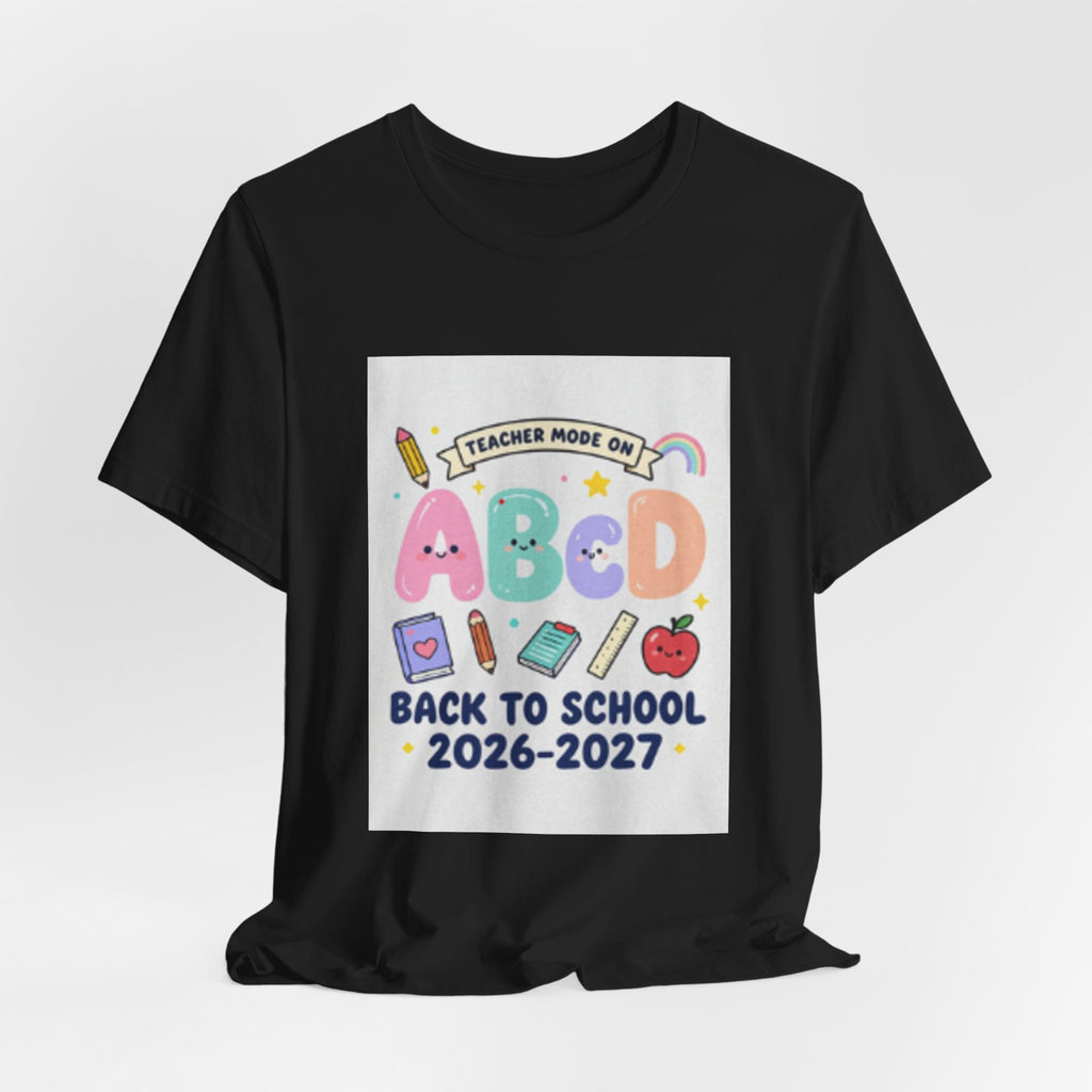 Back to School ABCD 2026-2027 Teacher Mode Tee — Cute Classroom Graphic T-Shirt