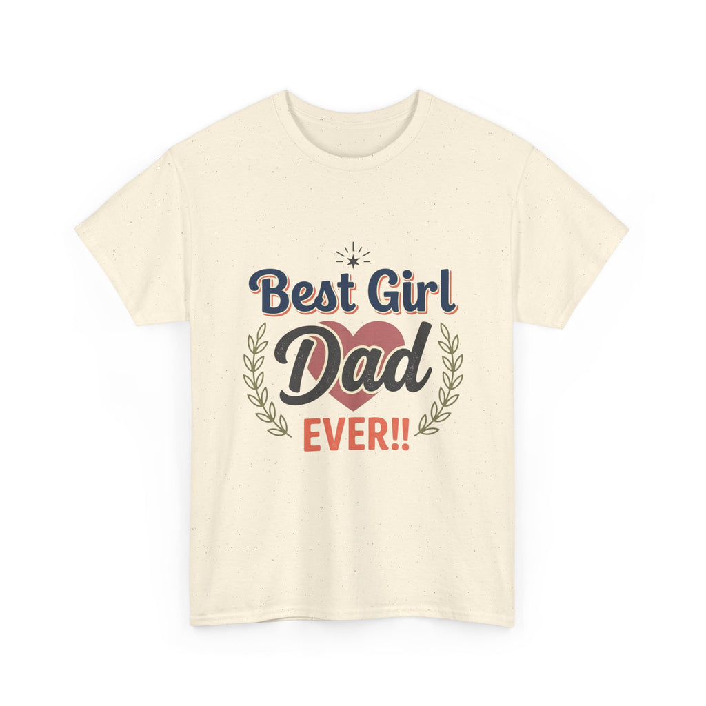 Best Girl Dad Ever T-Shirt — Fathers Day Dad Tee