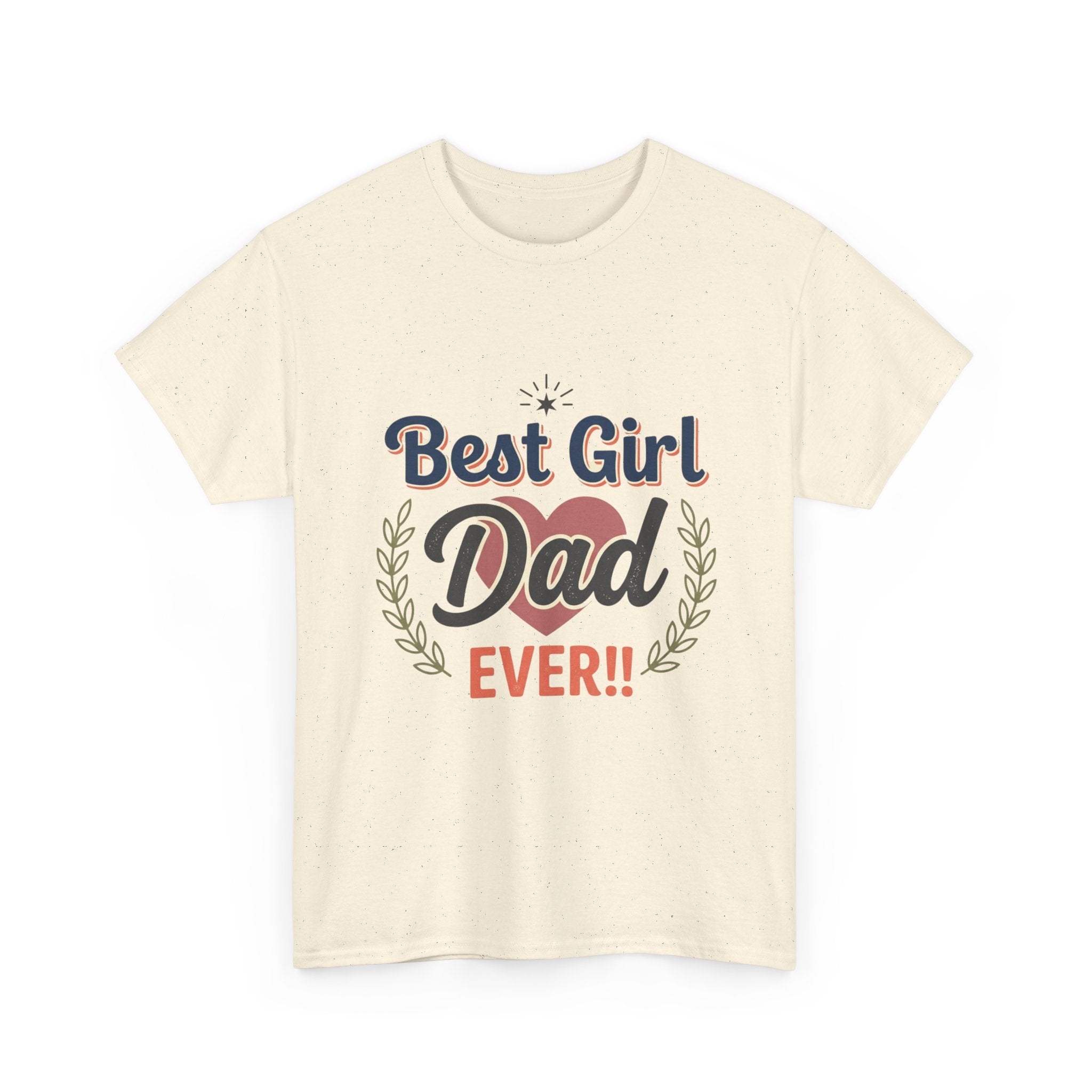 Best Girl Dad Ever T-Shirt — Fathers Day Dad Tee