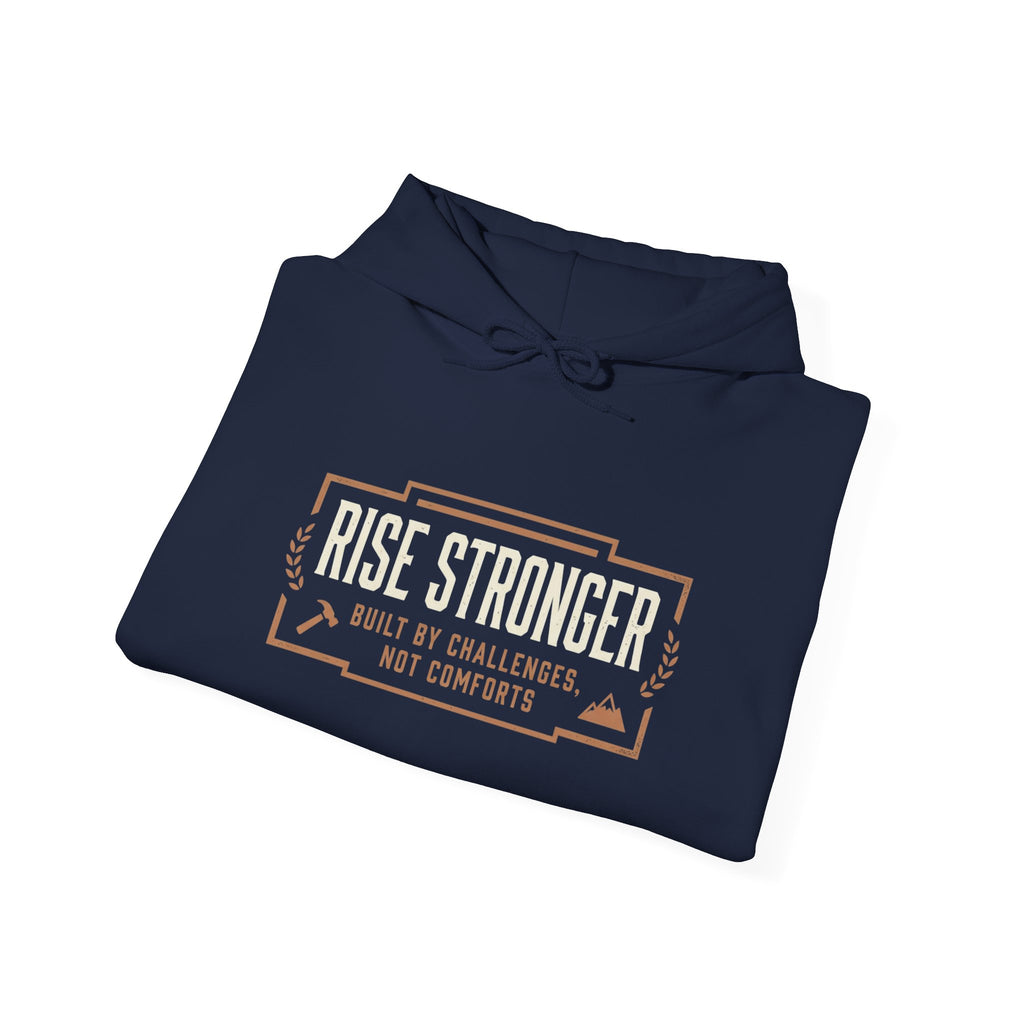 Hoodie — Rise Stronger “Built by Challenges Not Comforts” Motivational Pullover