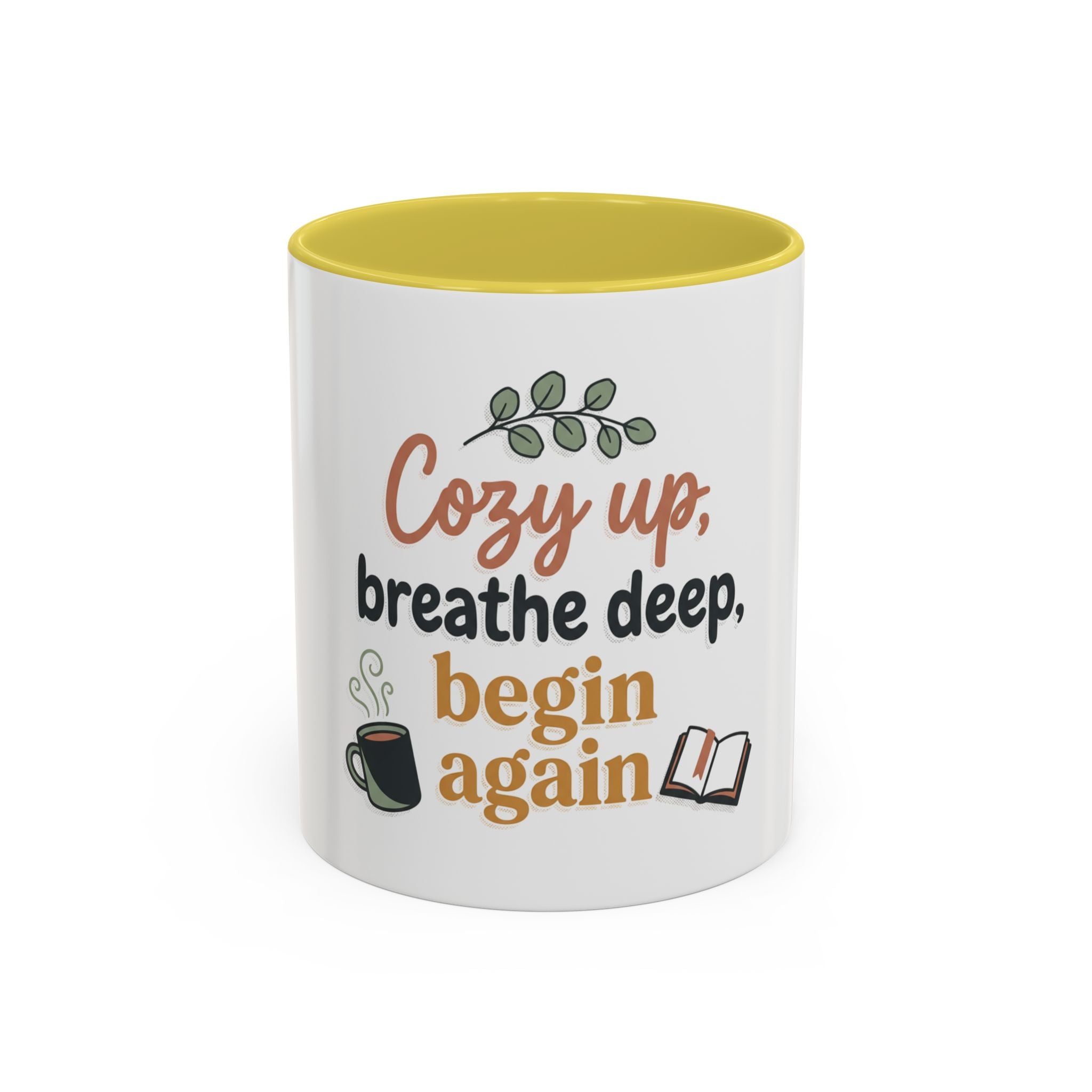 Cozy Up Mug — "Cozy up, breathe deep, begin again" Inspirational Coffee Cup (11oz/15oz)