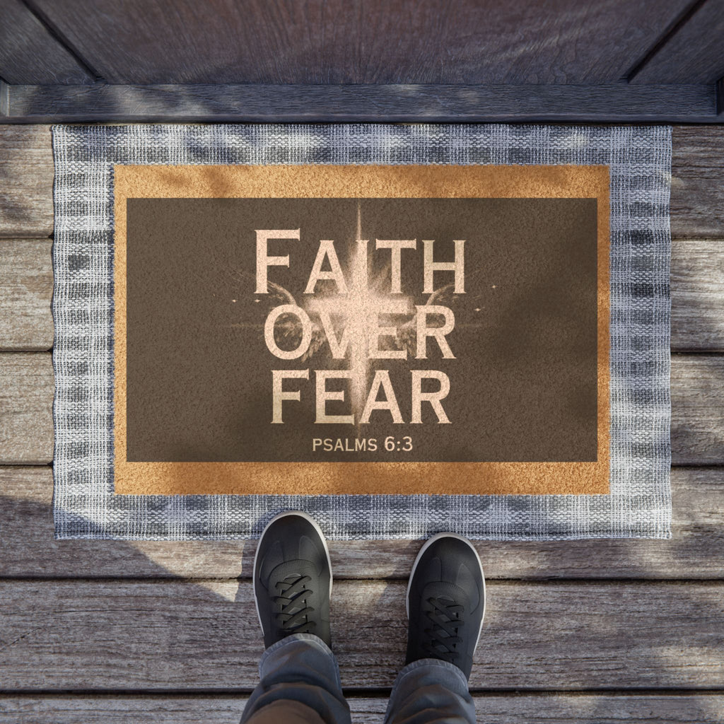 Faith Over Fear Doormat — Psalms 6:3 Inspirational Welcome Mat