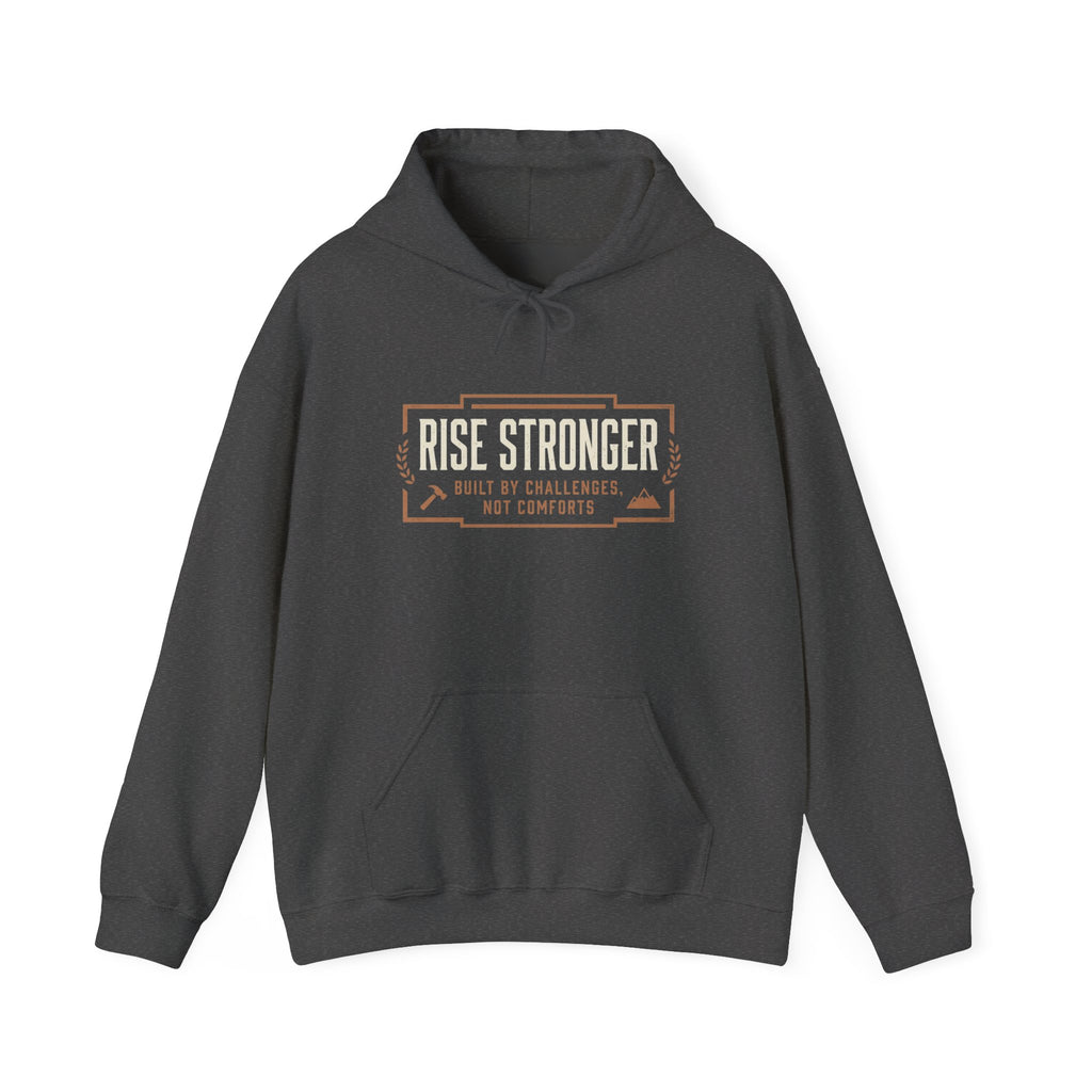Hoodie — Rise Stronger “Built by Challenges Not Comforts” Motivational Pullover