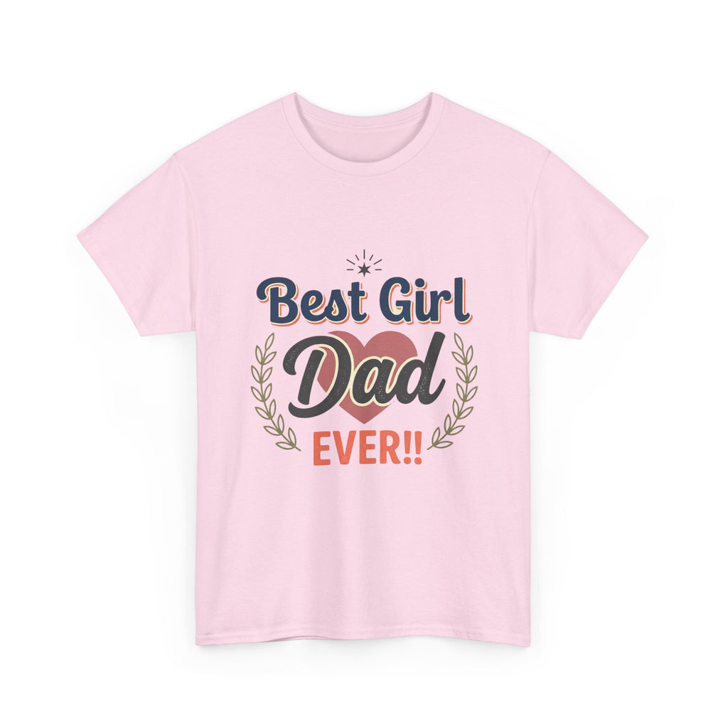 Best Girl Dad Ever T-Shirt — Fathers Day Dad Tee