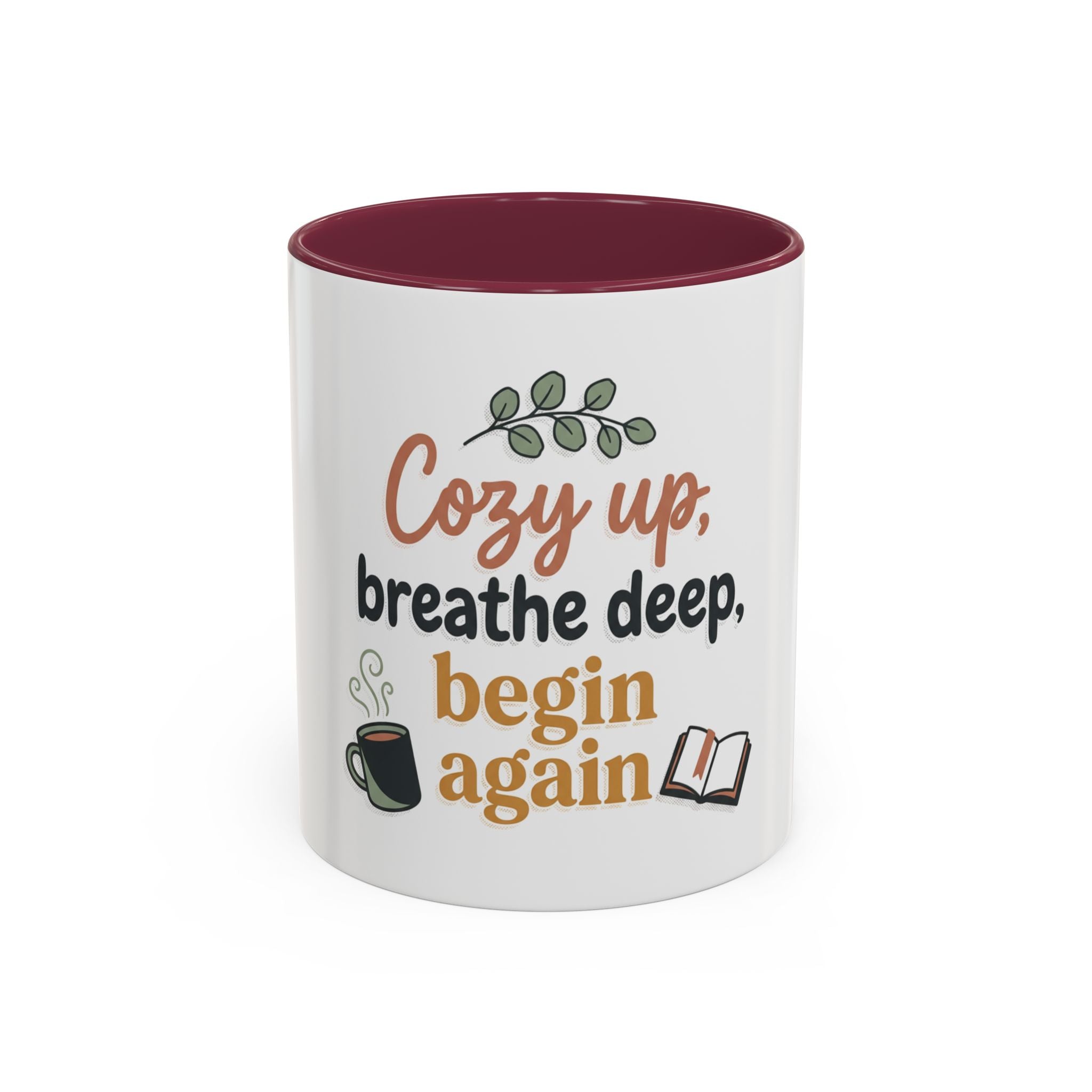 Cozy Up Mug — "Cozy up, breathe deep, begin again" Inspirational Coffee Cup (11oz/15oz)