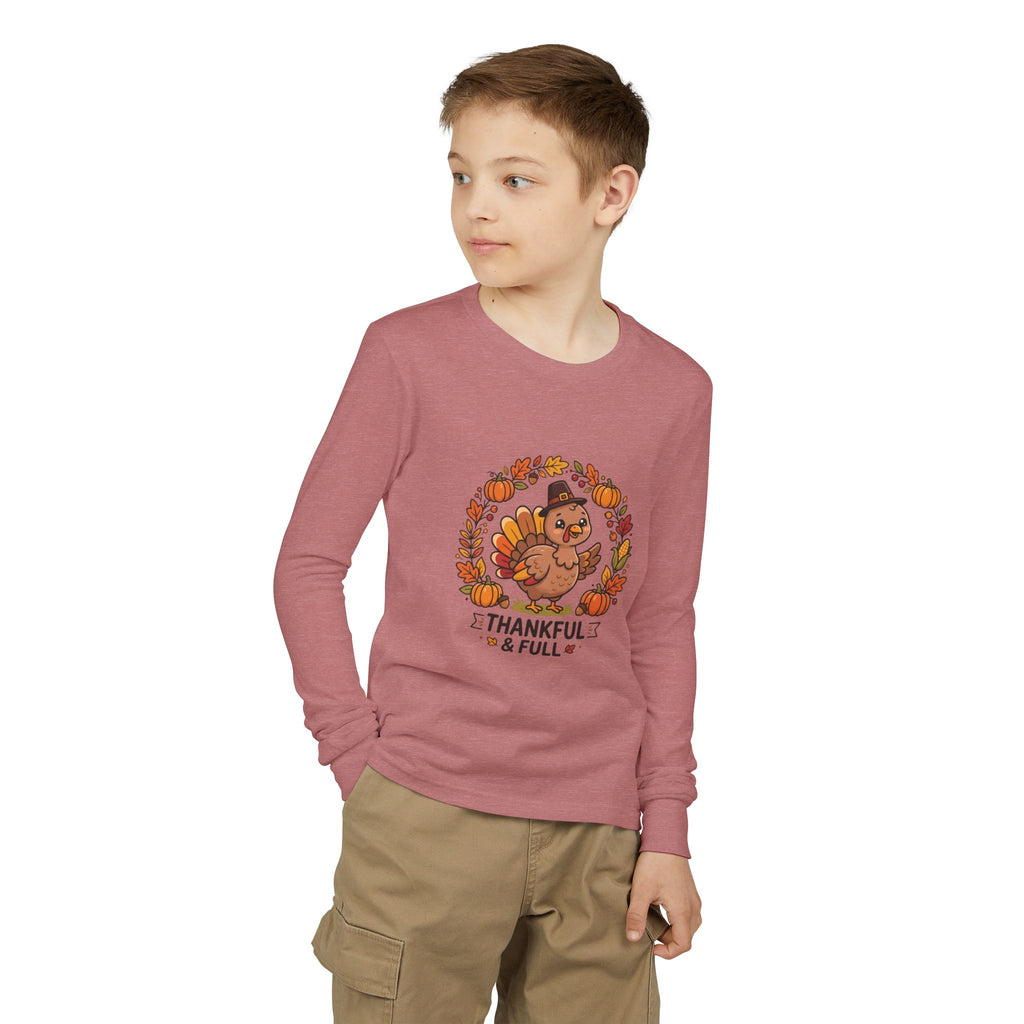 Thankful & Full Youth Long Sleeve Tee — Cute Turkey Thanksgiving Shirt