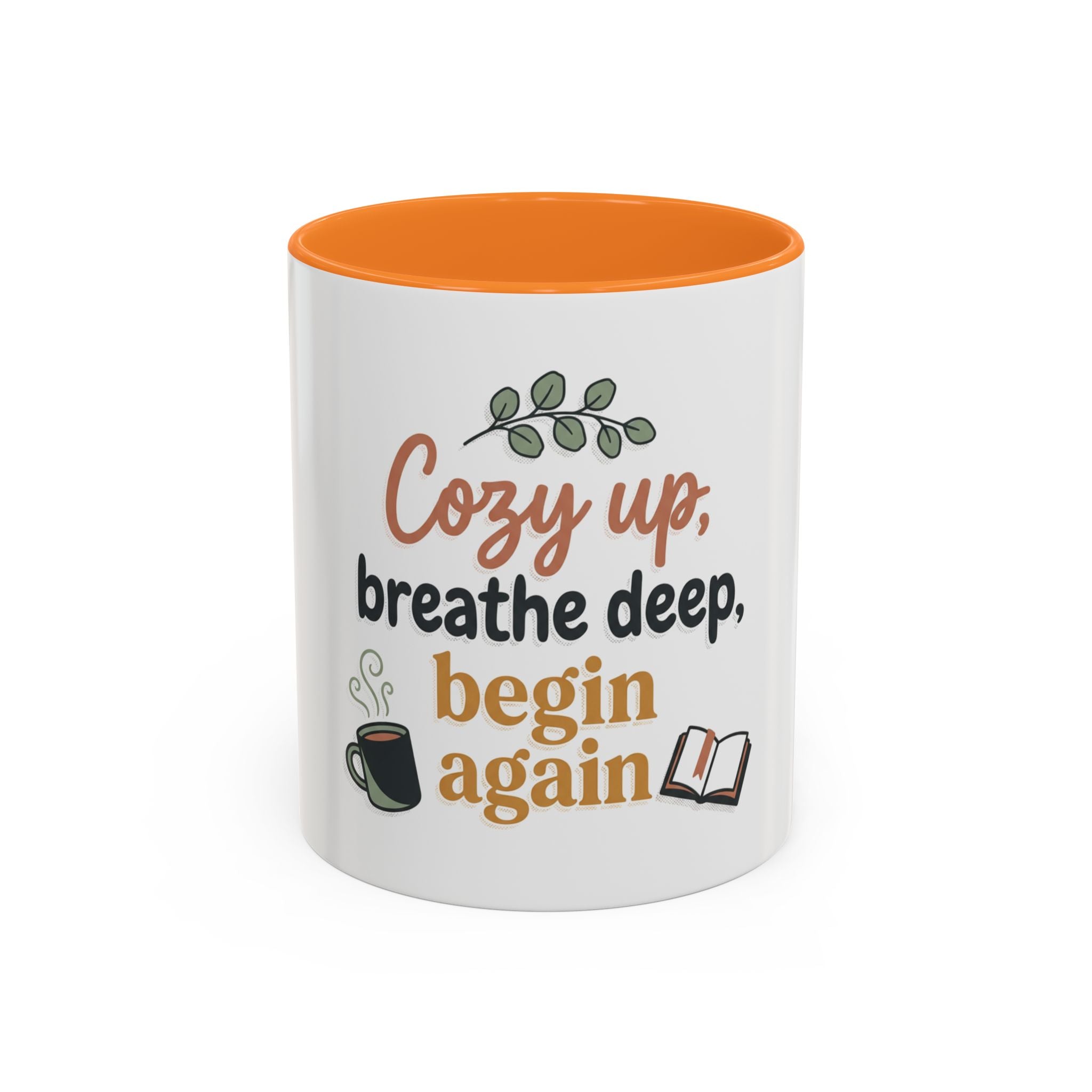 Cozy Up Mug — "Cozy up, breathe deep, begin again" Inspirational Coffee Cup (11oz/15oz)