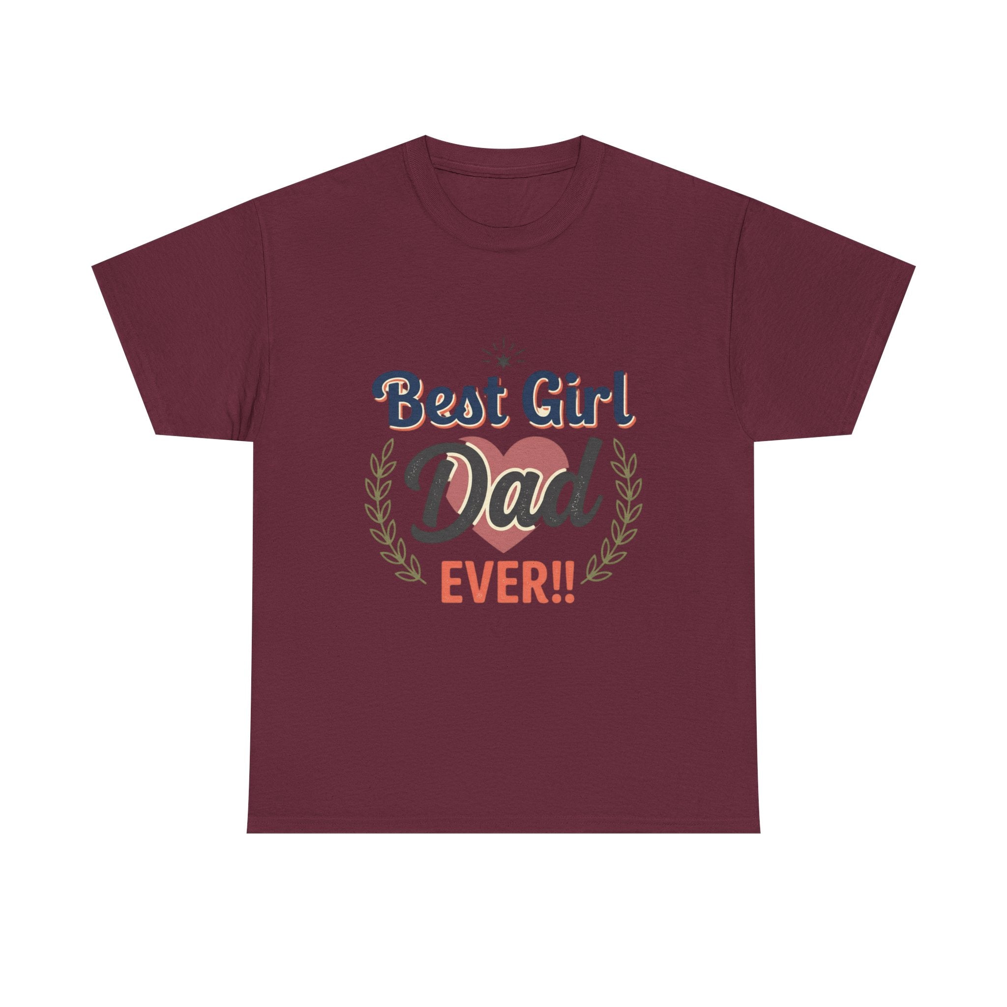 Best Girl Dad Ever T-Shirt — Fathers Day Dad Tee