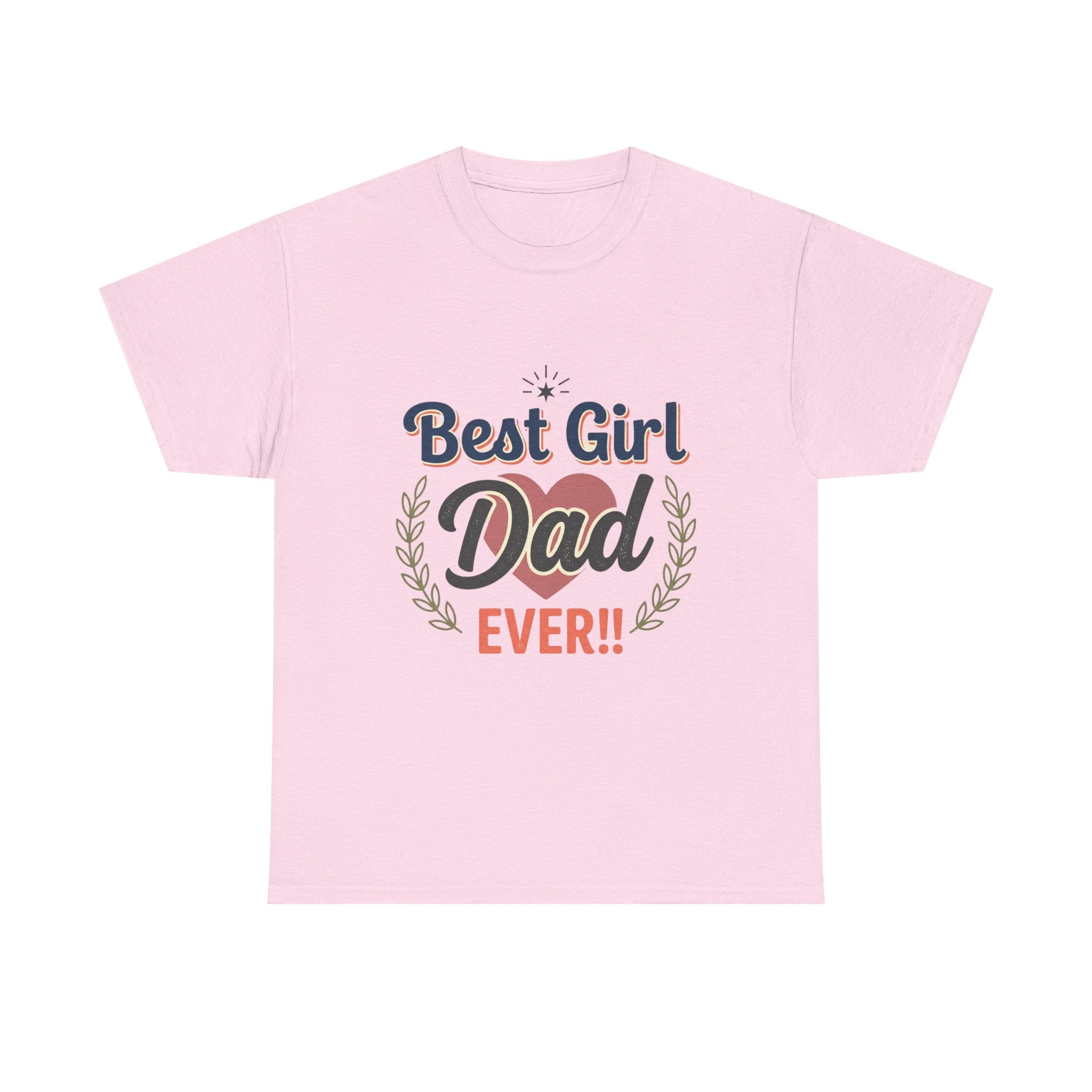 Best Girl Dad Ever T-Shirt — Fathers Day Dad Tee