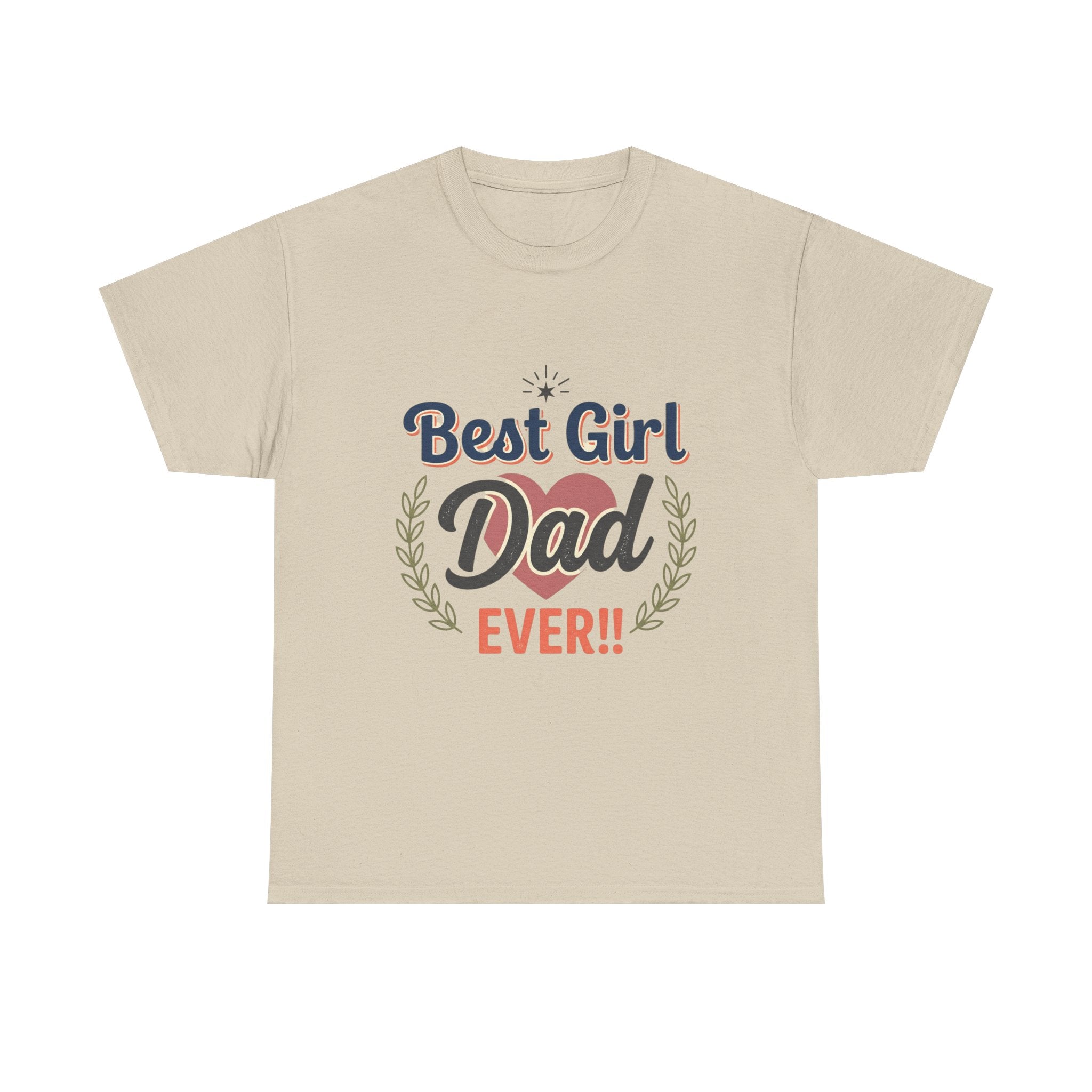 Best Girl Dad Ever T-Shirt — Fathers Day Dad Tee