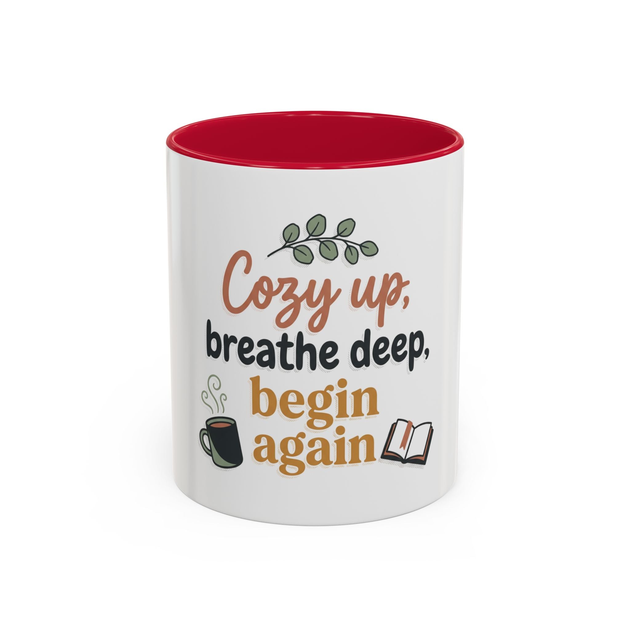 Cozy Up Mug — "Cozy up, breathe deep, begin again" Inspirational Coffee Cup (11oz/15oz)