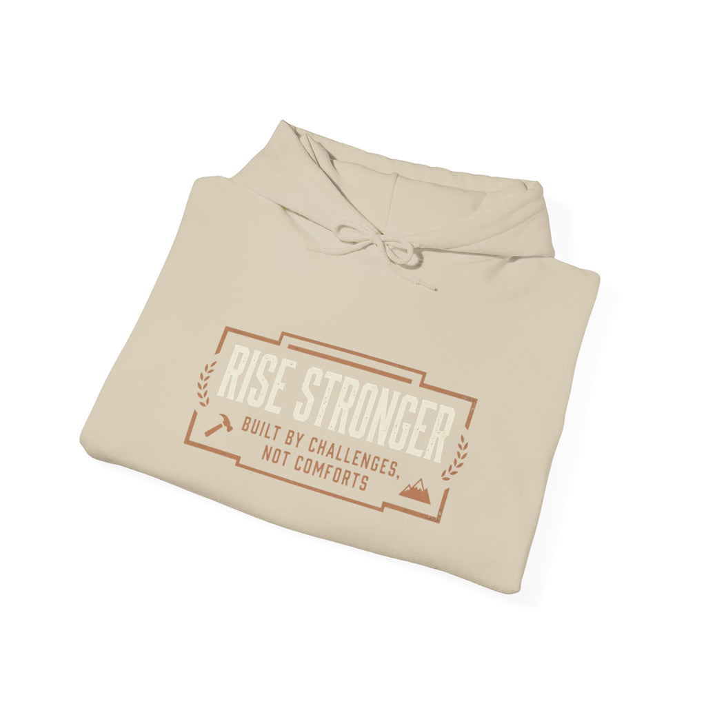 Hoodie — Rise Stronger “Built by Challenges Not Comforts” Motivational Pullover
